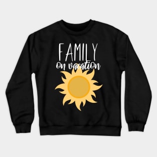 Family on vacation Crewneck Sweatshirt